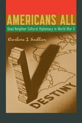 Americans All : La diplomatie culturelle du bon voisinage pendant la Seconde Guerre mondiale - Americans All: Good Neighbor Cultural Diplomacy in World War II