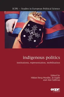 Politique indigène : Institutions, représentation, mobilisation - Indigenous Politics: Institutions, Representation, Mobilisation