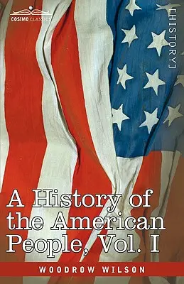 Histoire du peuple américain - en cinq volumes, tome I : L'invasion des Anglais - A History of the American People - In Five Volumes, Vol. I: The Swarming of the English