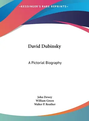 David Dubinsky : Une biographie en images - David Dubinsky: A Pictorial Biography