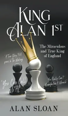 Le roi Alan 1er : Le miraculeux et véritable roi d'Angleterre - King Alan 1st: The Miraculous and True King of England