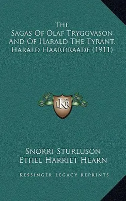 Les sagas d'Olaf Tryggvason et d'Harald le Tyran, Harald Haardraade (1911) - The Sagas Of Olaf Tryggvason And Of Harald The Tyrant, Harald Haardraade (1911)