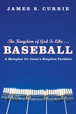 Le Royaume de Dieu est comme... Baseball - The Kingdom of God Is Like . . . Baseball