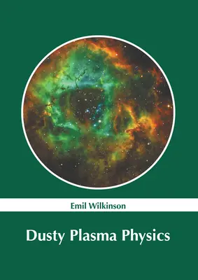 Physique des plasmas poussiéreux - Dusty Plasma Physics