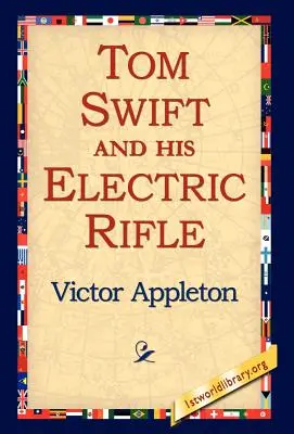 Tom Swift et son fusil électrique - Tom Swift and His Electric Rifle