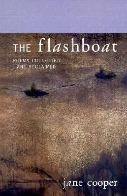 Le Flashboat : Poems Collected and Reclaimed - The Flashboat: Poems Collected and Reclaimed