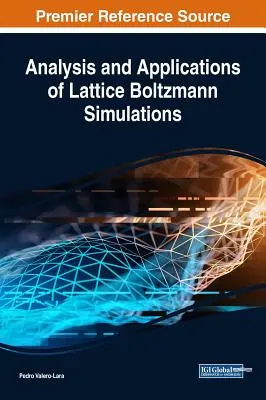 Analyse et applications des simulations de Boltzmann sur treillis - Analysis and Applications of Lattice Boltzmann Simulations