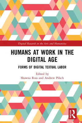 Les humains au travail à l'ère numérique : Formes de travail textuel numérique - Humans at Work in the Digital Age: Forms of Digital Textual Labor