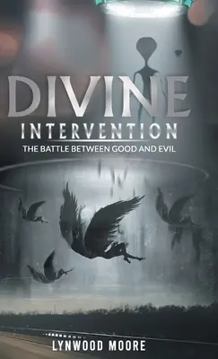 Intervention divine : La bataille entre le bien et le mal - Divine Intervention: The Battle Between Good And Evil