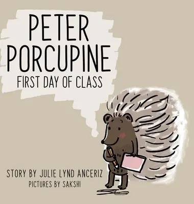 Peter Porcupine : Premier jour de classe - Peter Porcupine: First Day of Class