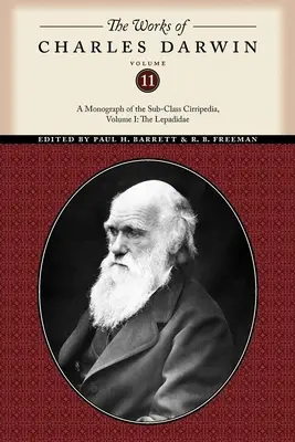 Œuvres de Charles Darwin, tome 11 : Monographie de la sous-classe des Cirripedia, tome I : Les Lepadidae - The Works of Charles Darwin, Volume 11: A Monograph of the Sub-Class Cirripedia, Volume I: The Lepadidae