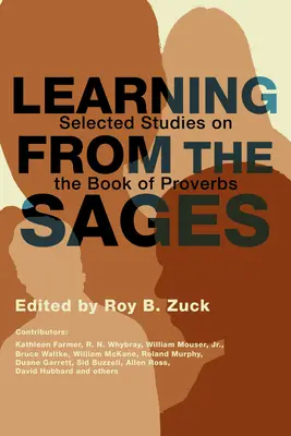 Apprendre des sages : Études sélectionnées sur le livre des Proverbes - Learning from the Sages: Selected Studies on the Book of Proverbs