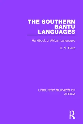 Les langues bantoues du sud : Manuel des langues africaines - The Southern Bantu Languages: Handbook of African Languages