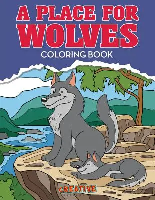 Livre de coloriage A Place for Wolves - A Place for Wolves Coloring Book