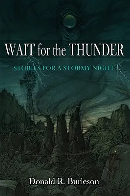 Attendez le tonnerre : Histoires pour une nuit d'orage - Wait for the Thunder: Stories for a Stormy Night
