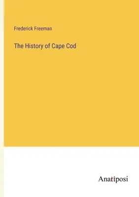 L'histoire de Cape Cod - The History of Cape Cod