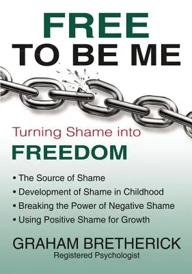 Libre d'être moi : Transformer la honte en liberté - Free to Be Me: Turning Shame Into Freedom