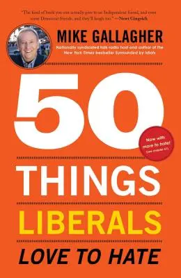 50 choses que les libéraux adorent détester - 50 Things Liberals Love to Hate