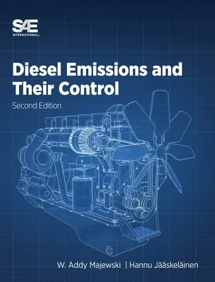 Les émissions des moteurs diesel et leur contrôle : Deuxième édition - Diesel Emissions and Their Control: Second Edition