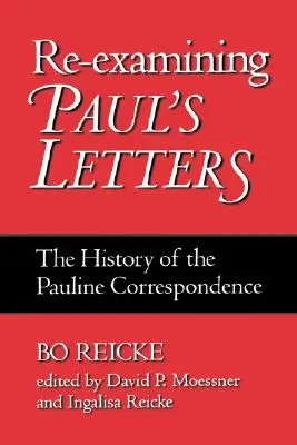 Réexaminer les lettres de Paul : L'histoire de la correspondance paulinienne - Re-Examining Paul's Letters: The History of the Pauline Correspondence