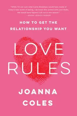 Règles de l'amour : Comment obtenir la relation que vous voulez - Love Rules: How to Get the Relationship You Want