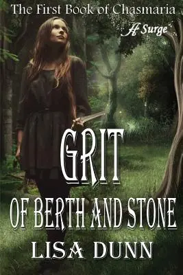 Grit of Berth and Stone : Le premier livre de Chasmaria - Grit of Berth and Stone: The First Book of Chasmaria
