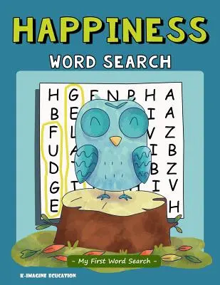 Recherche de mots sur le bonheur - Ma première recherche de mots : Casse-tête pour enfants de 4 à 6 ans - Happiness Word Search - My First Word Search: Word Search Puzzle for Kids Ages 4 - 6 Years