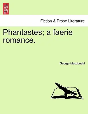 Phantastes ; A Faerie Romance. - Phantastes; A Faerie Romance.