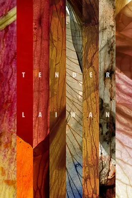 Tendre : Poèmes choisis - Tender: Selected Poems