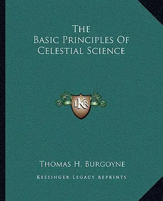 Les principes de base de la science céleste - The Basic Principles Of Celestial Science