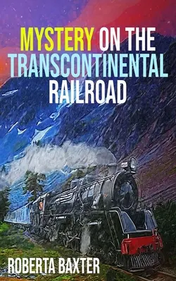 Mystère sur le chemin de fer transcontinental - Mystery on the Transcontinental Railroad