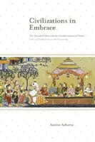 L'étreinte des civilisations : La diffusion des idées et la transformation du pouvoir ; L'Inde et l'Asie du Sud-Est à l'âge classique - Civilizations in Embrace: The Spread of Ideas and the Transformation of Power; India and Southeast Asia in the Classical Age