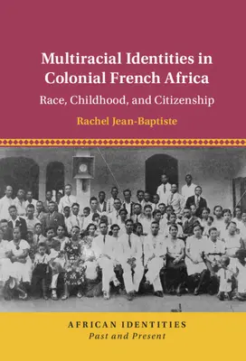 Identités multiraciales dans l'Afrique française coloniale - Multiracial Identities in Colonial French Africa