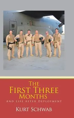 Les trois premiers mois : Et la vie après le déploiement - The First Three Months: And Life After Deployment