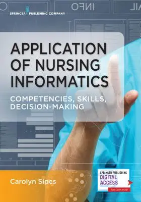 Application de l'informatique infirmière : Compétences, aptitudes et prise de décision - Application of Nursing Informatics: Competencies, Skills, and Decision-Making