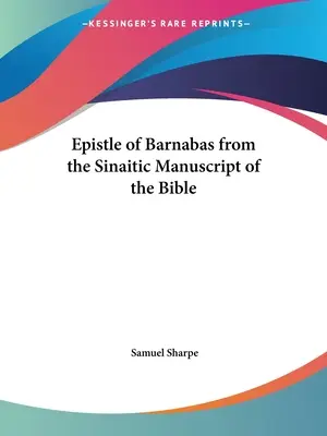 Épître de Barnabé d'après le manuscrit sinaïtique de la Bible - Epistle of Barnabas from the Sinaitic Manuscript of the Bible