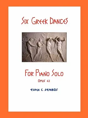 Six danses grecques pour piano solo (Opus 43) - Six Greek Dances for Piano Solo (Opus 43)