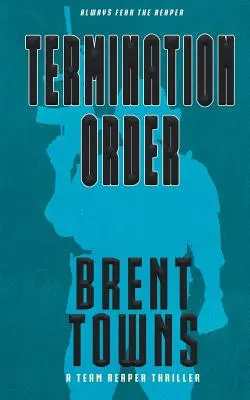 Termination Order : Un thriller de l'équipe des faucheurs - Termination Order: A Team Reaper Thriller