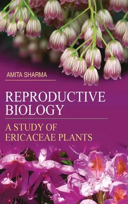 Biologie de la reproduction : Une étude des plantes Ericaceae - Reproductive Biology: A Study of Ericaceae Plants