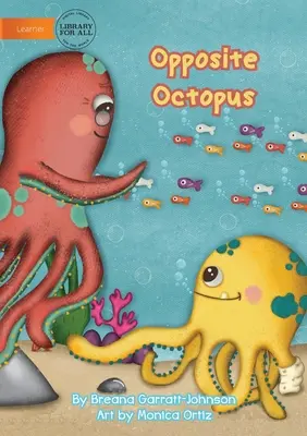 La pieuvre opposée - Opposite Octopus