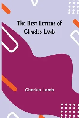 Les meilleures lettres de Charles Lamb - The Best Letters of Charles Lamb