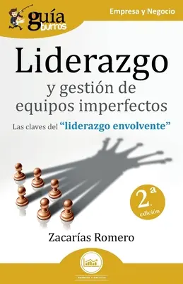 GuaBurros : Liderazgo y gestin de equipos imperfectos : Les clés du leadership envolant - GuaBurros: Liderazgo y gestin de equipos imperfectos: Las claves del liderazgo envolvente