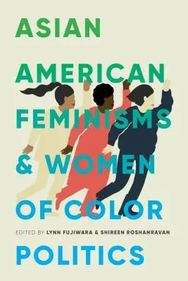 Féminismes américains d'origine asiatique et politiques des femmes de couleur - Asian American Feminisms and Women of Color Politics