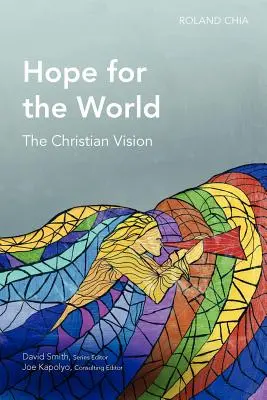 L'espoir pour le monde : La vision chrétienne - Hope for the World: The Christian Vision