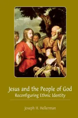 Jésus et le peuple de Dieu : Reconfigurer l'identité ethnique - Jesus and the People of God: Reconfiguring Ethnic Identity