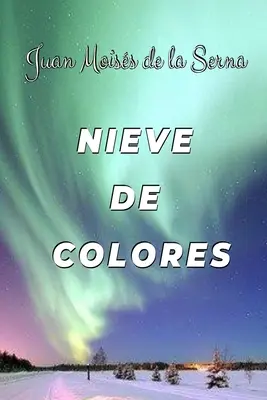 La neige des couleurs - Nieve De Colores