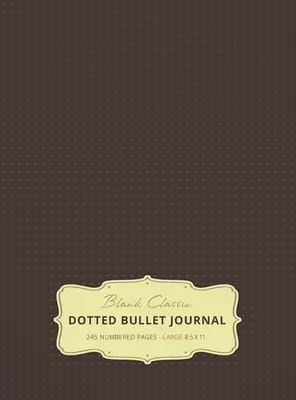 Grand Bullet Journal à points 8.5 x 11 (Marron #13) à couverture rigide - 245 pages numérotées - Large 8.5 x 11 Dotted Bullet Journal (Brown #13) Hardcover - 245 Numbered Pages