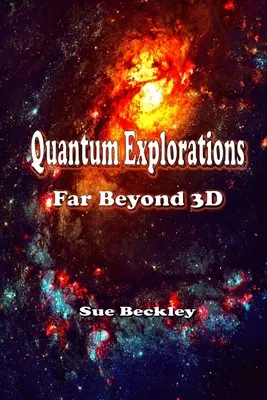 Explorations quantiques : Bien au-delà de la 3D - Quantum Explorations: Far Beyond 3D