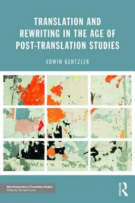 Traduction et réécriture à l'ère des études post-traductionnelles - Translation and Rewriting in the Age of Post-Translation Studies