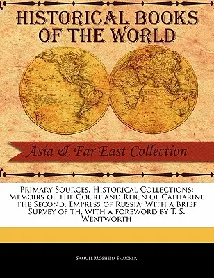 Mémoires sur la cour et le règne de Catharine II, impératrice de Russie : Avec un bref aperçu de la vie et du règne de Catharine II, impératrice de Russie - Memoirs of the Court and Reign of Catharine the Second, Empress of Russia: With a Brief Survey of Th